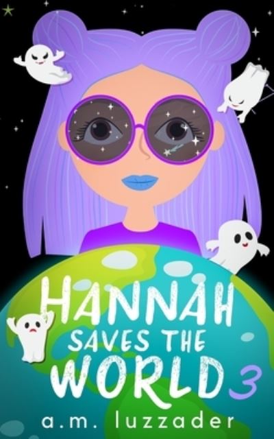 Cover for A M Luzzader · Hannah Saves the World (Paperback Book) (2021)