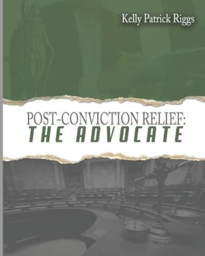 Cover for Freebird Publishers · Post-Conviction Relief the Advocate (Book) (2022)