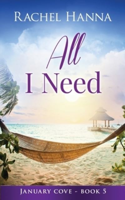 Cover for Rachel Hanna · All I Need (Paperback Book) (2021)