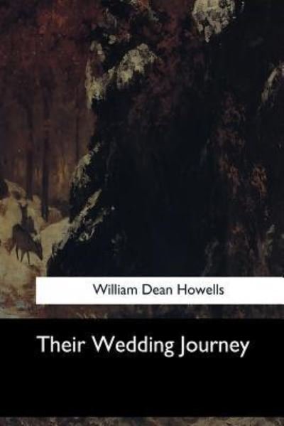 Cover for William Dean Howells · Their Wedding Journey (Taschenbuch) (2017)