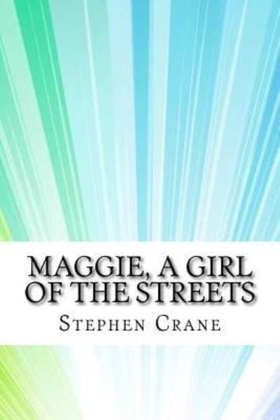 Cover for Stephen Crane · Maggie, a Girl of the Streets (Paperback Bog) (2017)