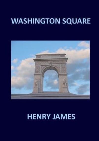 Cover for Henry James · WASHINGTON SQUARE Henry James (Paperback Bog) (2017)