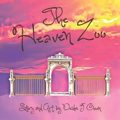 Cover for Deidre J Owen · The Heaven Zoo (Pocketbok) (2017)