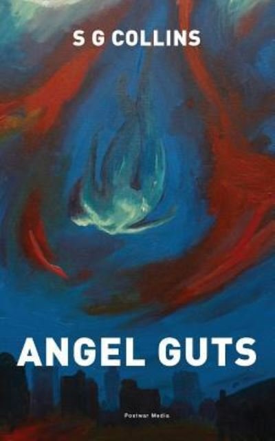 Cover for S G Collins · Angel Guts (Pocketbok) (2017)