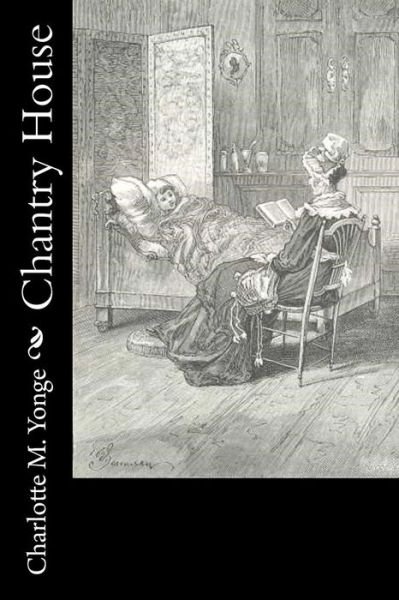 Cover for Charlotte M Yonge · Chantry House (Paperback Book) (2017)