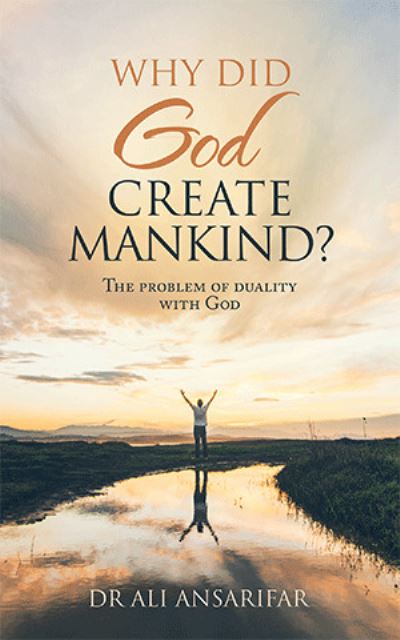 Cover for Dr Ali Ansarifar · Why Did God Create Mankind? (Paperback Book) (2021)