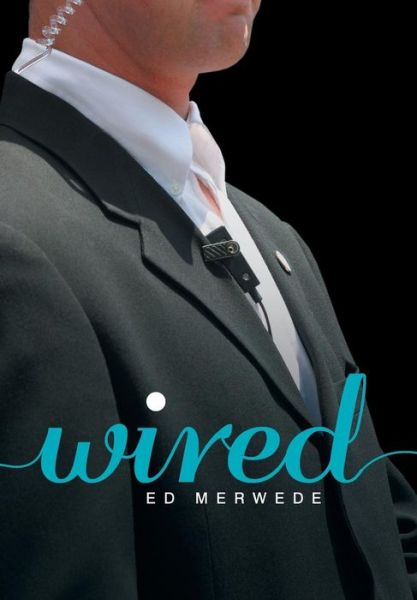 Cover for Ed Merwede · Wired (Hardcover Book) (2018)