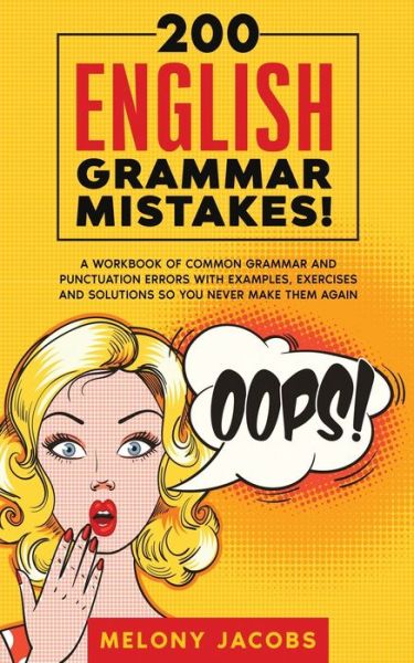 200 English Grammar Mistakes! - Melony Jacbos - Books - Personal Development Publishing - 9781989777398 - February 11, 2020