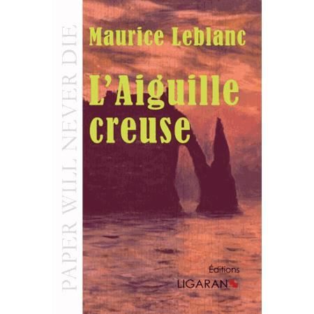 Cover for Maurice Leblanc · L'Aiguille creuse (Paperback Book) (2015)