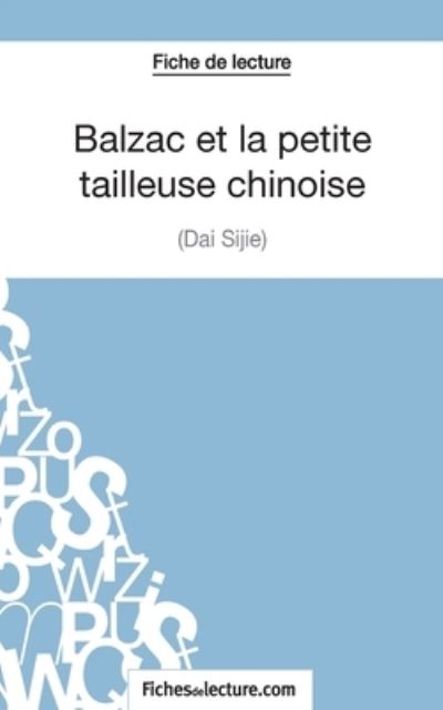 Cover for Sophie Lecomte · Balzac et la petite tailleuse chinoise de Dai Sijie (Fiche de lecture) (Paperback Book) (2014)