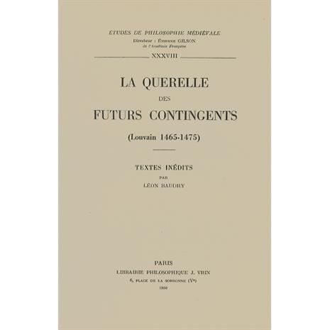 Cover for Baudry · La Querelle Des Futurs Contingents, Louvain 1465-1475 (Etudes De Philosophie Medievale) (French Edition) (Paperback Book) [French edition] (1950)