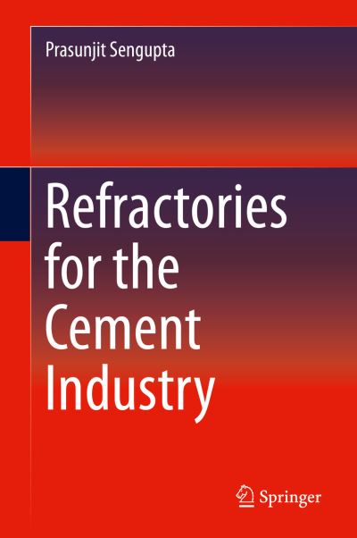 Cover for Sengupta · Refractories for the Cement Industry (Book) [1st ed. 2020 edition] (2019)