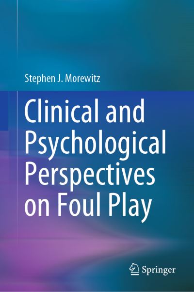 Cover for Stephen J. Morewitz · Clinical and Psychological Perspectives on Foul Play (Hardcover Book) [2019 edition] (2019)
