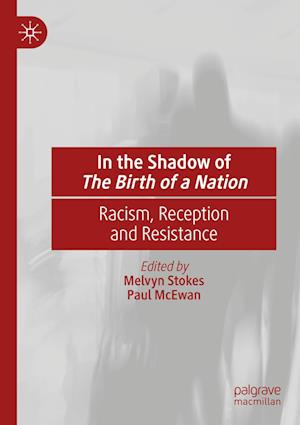 Cover for In the Shadow of The Birth of a Nation: Racism, Reception and Resistance (Paperback Book) [2023 edition] (2024)