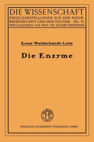 Ernst Waldschmidt-Leitz · Die Enzyme: Wirkungen Und Eigenschaften (Paperback Book) [1926 edition] (1926)