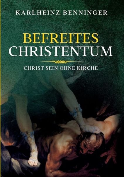 Cover for Benninger · Befreites Christentum (Bog) (2020)