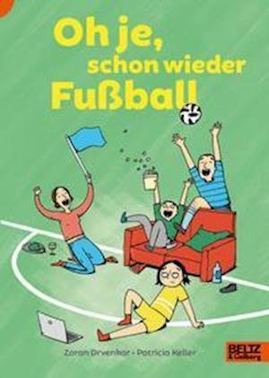 Cover for Zoran Drvenkar · Oh je, schon wieder Fußball (Hardcover Book) (2022)