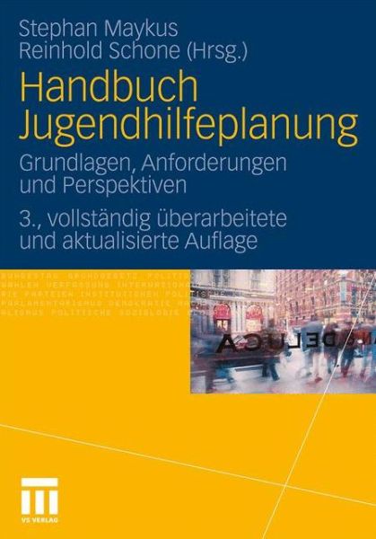 Cover for Stephan Maykus · Handbuch Jugendhilfeplanung: Grundlagen, Anforderungen Und Perspektiven (Paperback Book) [3rd 3., Vollst. Uberarb. U. Aktual. Aufl. 2010 edition] (2010)