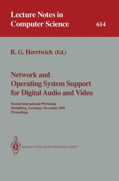 Cover for Ralf G Herrtwich · Network and Operating System Support for Digital Audio and Video: Second International Workshop, Heidelberg, Germany, November 18-19, 1991. Proceedings - Lecture Notes in Computer Science (Paperback Book) (1992)