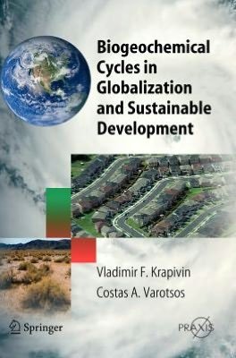 Cover for Vladimir F. Krapivin · Biogeochemical Cycles in Globalization and Sustainable Development - Environmental Sciences (Hardcover Book) [2008 edition] (2008)