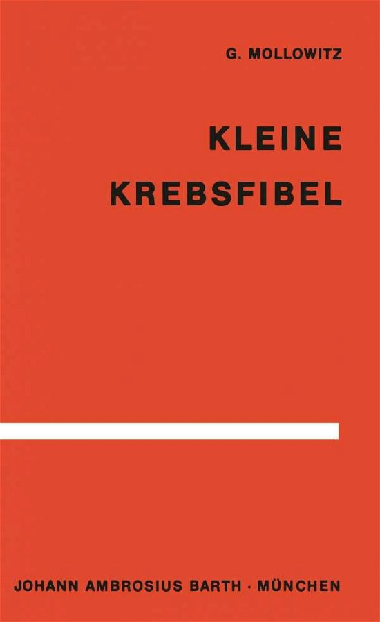 Cover for G Mollowitz · Kleine Krebsfibel: Fur AErzte Und Studierende Der Medizin (Pocketbok) [1964 edition] (1966)