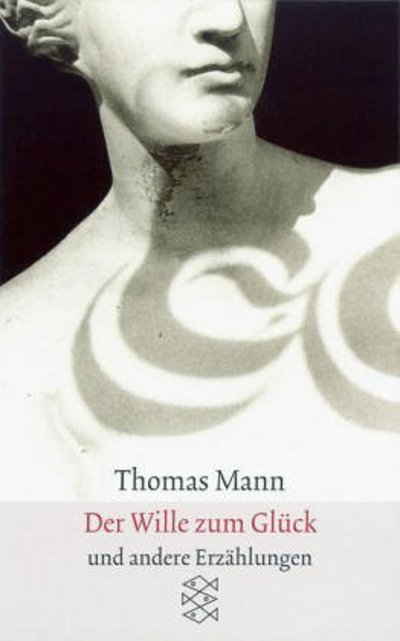 Cover for Thomas Mann · Fischer TB.09439 Mann.Wille zum Glück (Book)