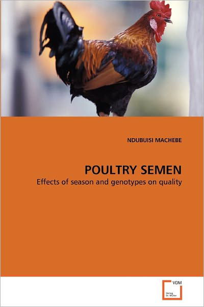 Cover for Ndubuisi Machebe · Poultry Semen: Effects of Season and Genotypes on Quality (Paperback Bog) (2011)