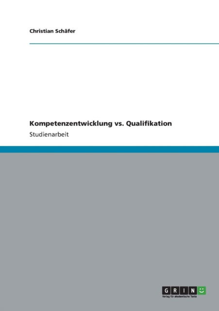 Cover for Christian Schafer · Kompetenzentwicklung vs. Qualifikation (Paperback Book) [German edition] (2011)