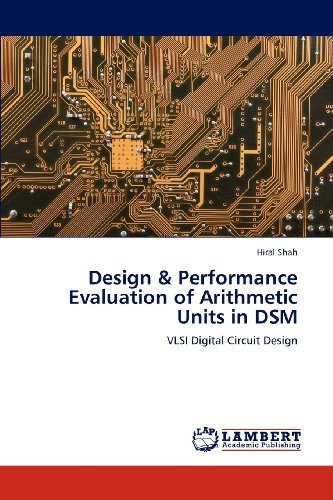 Cover for Hiral Shah · Design &amp; Performance Evaluation of Arithmetic Units in Dsm: Vlsi Digital Circuit Design (Paperback Book) (2012)