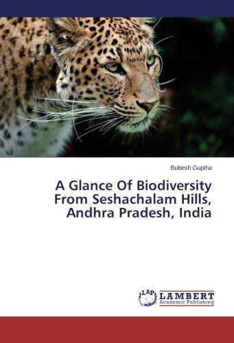 Cover for Bubesh Guptha · A Glance of Biodiversity from Seshachalam Hills, Andhra Pradesh, India (Pocketbok) (2014)