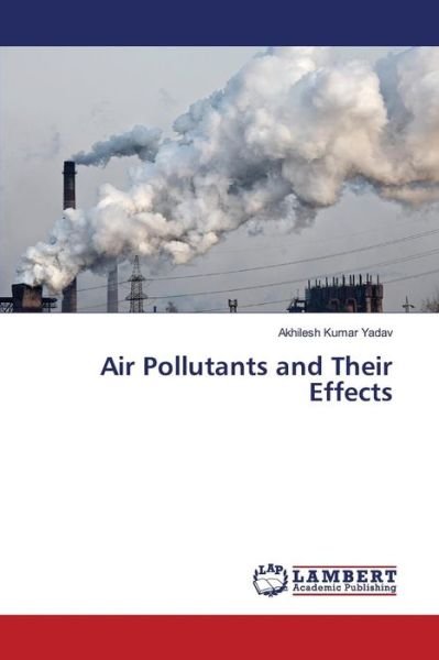 Cover for Yadav · Air Pollutants and Their Effects (Bok) (2016)