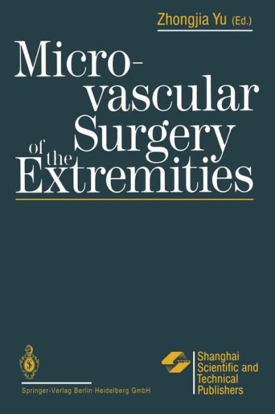 Cover for Zhongjia Yu · Microvascular Surgery of the Extremities (Taschenbuch) [Softcover Reprint of the Original 1st Ed. 1993 edition] (2014)