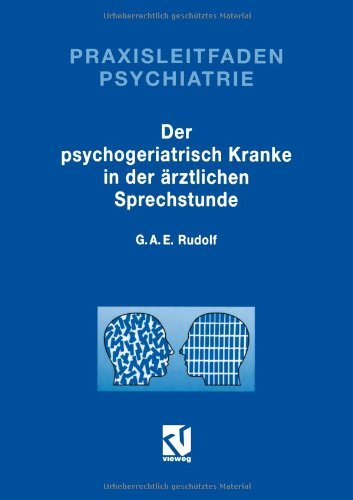 Cover for Gerhard A E Rudolf · Der Psychogeriatrisch Kranke in Der AErztlichen Sprechstunde - Praxisleitfaden Psychiatrie (Paperback Book) [1993 edition] (2012)