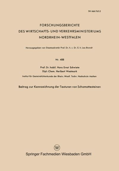 Cover for Hans-Ernst Schwiete · Beitrag Zur Kennzeichnung Der Texturen Von Schamottesteinen - Forschungsberichte Des Wirtschafts- Und Verkehrsministeriums (Taschenbuch) [1958 edition] (1958)