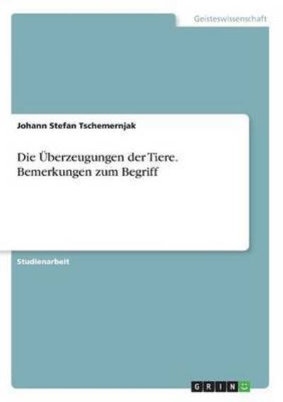 Cover for Tschemernjak · Die Überzeugungen der Tier (Bog) (2016)