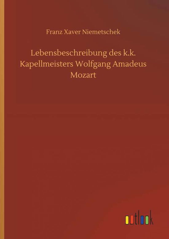 Cover for Niemetschek · Lebensbeschreibung des k.k. (Book) (2018)