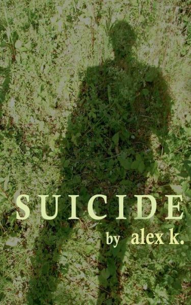 Cover for Alex K · Suicide (Paperback Book) (2016)