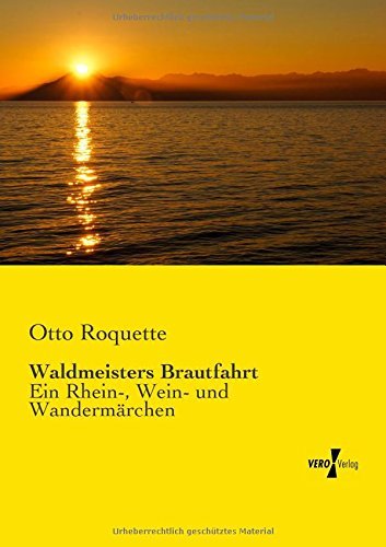 Cover for Otto Roquette · Waldmeisters Brautfahrt: Ein Rhein-, Wein- Und Wandermärchen (Paperback Book) [German edition] (2019)