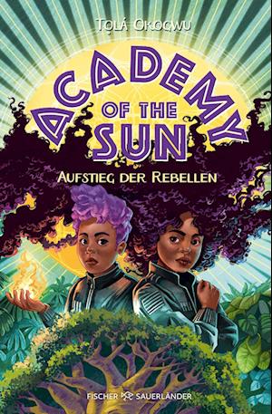 Cover for Tọlá Okogwu · Academy of the Sun – Aufstieg der Rebellen (Book) (2024)