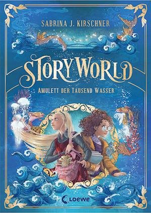 Cover for Sabrina J. Kirschner · StoryWorld (Band 1) - Amulett der Tausend Wasser (Bok) (2022)