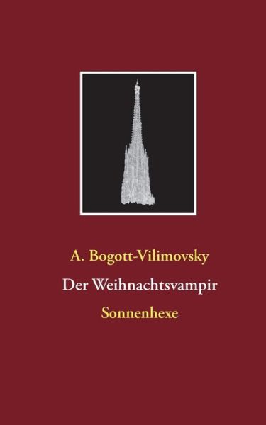 Cover for A Bogott-Vilimovsky · Der Weihnachtsvampir: Sonnenhexe (Paperback Book) (2019)