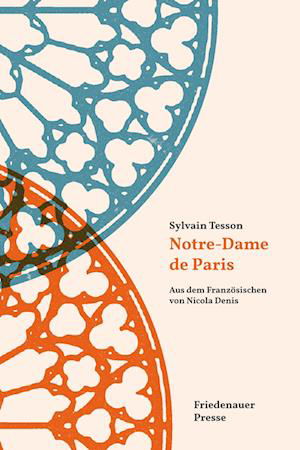 Notre-Dame de Paris - Sylvain Tesson - Libros - Friedenauer Presse - 9783751806398 - 25 de abril de 2023