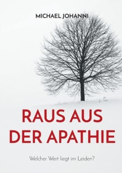 Raus aus der Apathie - Michael Johanni - Books - Books on Demand - 9783754397398 - October 13, 2021