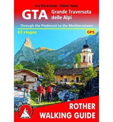 Cover for Bergverlag Rother · GTA: Grande Traversata delle Alpi:Through the Piedmont to the Mediterranean, Rother Walking Guide (Bok) (2013)
