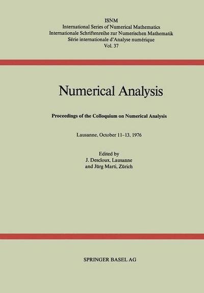 Cover for Descloux · Numerical Analysis: Proceedings of the Colloquium on Numerical Analysis Lausanne, October 11-13, 1976 - International Series of Numerical Mathematics (Paperback Bog) [1977 edition] (1977)