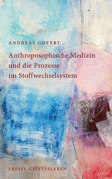 Cover for Goyert · Anthroposophische Medizin und di (Book)