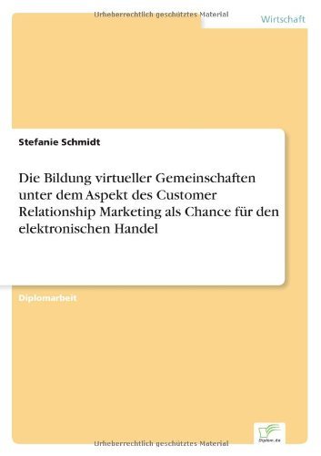 Cover for Stefanie Schmidt · Die Bildung virtueller Gemeinschaften unter dem Aspekt des Customer Relationship Marketing als Chance fur den elektronischen Handel (Pocketbok) [German edition] (2002)