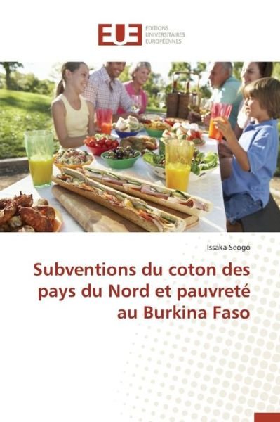 Cover for Seogo Issaka · Subventions Du Coton Des Pays Du Nord et Pauvrete Au Burkina Faso (Paperback Book) (2018)