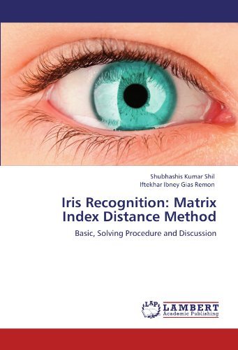 Cover for Iftekhar Ibney Gias Remon · Iris Recognition: Matrix Index Distance Method: Basic, Solving Procedure and Discussion (Paperback Book) (2011)