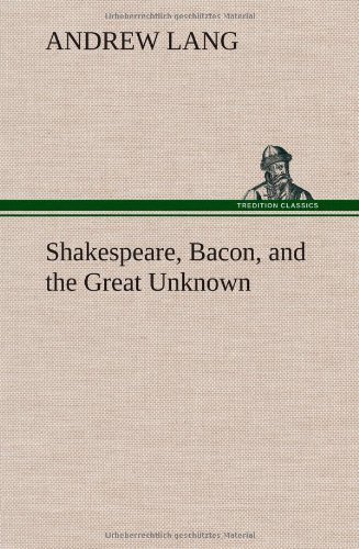 Cover for Andrew Lang · Shakespeare, Bacon, and the Great Unknown (Hardcover Book) (2013)